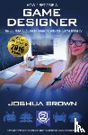 Joshua, Brown - How To Become A Game Designer