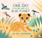 Ella Bailey - One Day on our Blue Planet...In The Savannah