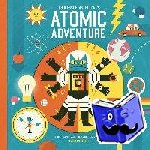 Walliman, Dr Dominic - Professor Astro Cat's Atomic Adventure - A Journey Through Physics