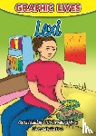 Holliday, Carol, Browning Wroe, Jo - Graphic Lives: Lexi