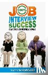 Job Interview Questions Answering Inter - 100% JOB INTERVIEW Success: [How To Always Succeed At Job Interviews (Techniques, Dos & Don'ts, Interview Questions, How Interviewers think)]