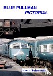 Robertson, Kevin (Author) - Blue Pullman Pictorial
