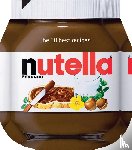  - Nutella: The 30 Best Recipes
