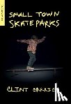 Carrick, Clint - Small Town Skateparks