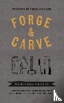  - Forge & Carve - Heritage Crafts – The Search for Well-being and Sustainability in the Modern World