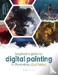  - Beginner's Guide to Digital Painting in Photoshop 2nd Edition