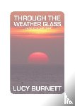 Burnett, Lucy - Through the Weather Glass