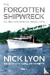 Lyon, Nick - The Forgotten Shipwreck