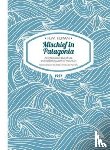 Tilman, Major H. W. - Mischief in Patagonia Paperback