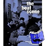 Kerouac, Jack, Nourmand, Tony, Shulman, Michael, Glinn, Burt - The Beat Scene - Photographs by Burt Glinn