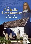 Corish, Patrick J. - The Catholic Community in the Seventeenth and Eighteenth Centuries