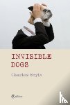 Boyle, Charles - Invisible Dogs