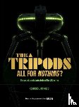 Jones, Chris - The Tripods: All For Nothing?
