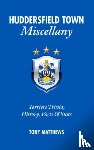 Matthews, Tony - Huddersfield Town Miscellany