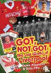 Hammond, Derek, Silke, Gary - Got; Not Got: Liverpool