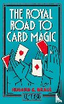 Hugard, Jean, Braue, Frederick - The Royal Road To Card Magic