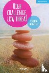 Myatt, Mary - High Challenge, Low Threat: How the Best Leaders Find the Balance