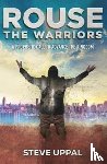 Uppal, Steve - Rouse the Warriors
