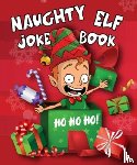 Gifts, Boxer - Naughty Elf Christmas Cracker Joke Book: Funny Christmas Jokes For Kids
