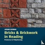 Sowan, Adam - Bricks and Brickwork in Reading