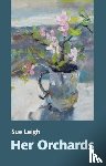 Leigh, Sue - Her Orchards