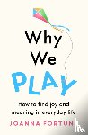 Fortune, Joanna - Why We Play