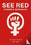 See Red Members, Rowbotham, Sheila - See Red Women's Workshop - Feminist Posters 1974-1990