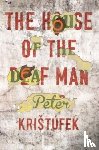 Kristufek, Peter - The House of the Deaf Man