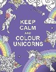 Publishers, Summersdale - Keep Calm and Colour Unicorns