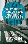 Pawson, David - Why Does God Allow Natural Disasters?