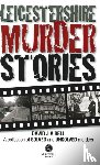 Bell, David J. A. - Leicestershire Murder Stories
