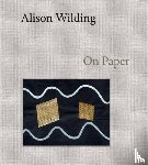 Curtis, Dr. Penelope - Alison Wilding: On Paper