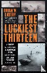 Lavery, Brian W. - The Luckiest Thirteen