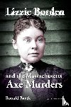 Bartle, Ronald - Lizzie Borden and the Massachusetts Axe Murders