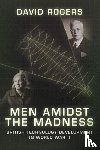 Rogers, David - Men Amidst the Madness