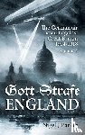 Parker, Nigel J. - Gott Strafe England: The German Air Assault against Great Britain 1914–1918