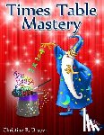 Draper, Christine R. - Times Table Mastery: UK edition