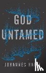 Hartl, Johannes - God Untamed