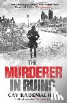 Rademacher, Cay - The Murderer in Ruins