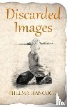 Hancock, Thelma - Discarded Images