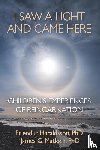 Haraldsson, Erlendur, Matlock, James G - I Saw A Light And Came Here
