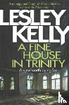 Kelly, Lesley - A Fine House in Trinity