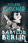 Kutscher, Volker - Babylon Berlin