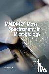 - Maldi-Tof Mass Spectrometry in Microbiology