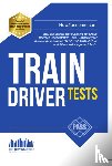 McMunn, Richard - Train Driver Tests: The Ultimate Guide for Passing the New Trainee Train Driver Selection Tests: ATAVT, TEA-OCC, SJE's and Group Bourdon Concentration Tests