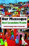 Vieira, Jose Luandino - Our Musseque
