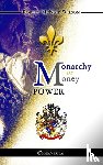 McNair Wilson, Robert - Monarchy or Money Power