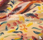 Freeman Bentley, Anna, Marks, Thomas, Paget, Georgie - Anna Freeman Bentley - Make Believe