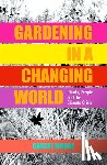 Moore, Darryl - Gardening in a Changing World