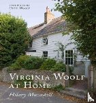 Macaskill, Hilary - Virginia Woolf at Home